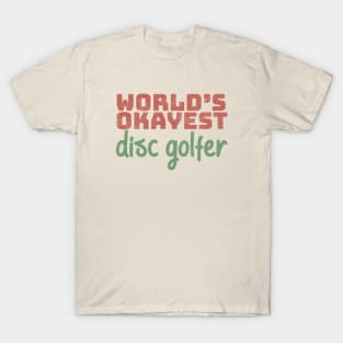 World's Okayest Disc Golfer T-Shirt